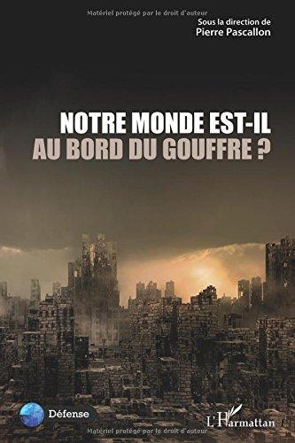 Notre monde est-il au bord du gouffre ?