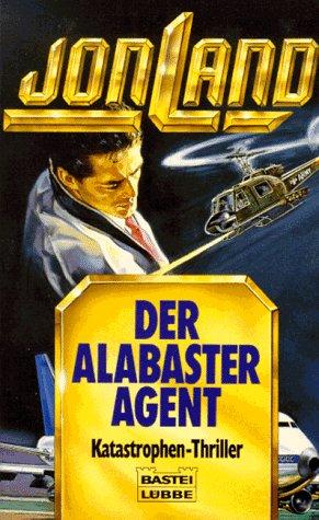 Der Alabaster - Agent. Polit- Thriller.