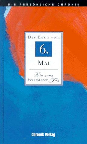 Die Persönliche Chronik, in 366 Bdn., 6. Mai