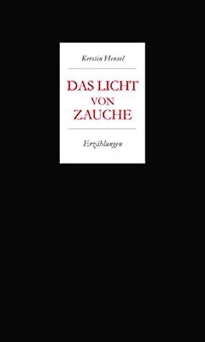 Kerstin Hensel. Das Licht von Zauche: Erzählungen mit fünf Zeichnungen von Angela Hampel