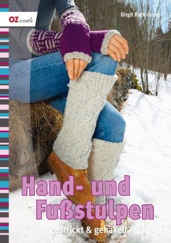 Hand- und Fußstulpen: gestrickt & gehäkelt