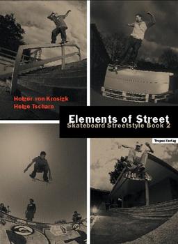 Elements of Street. Skateboard Streetstyle Book 2