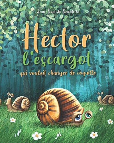 Hector l'escargot qui voulait changer de coquille