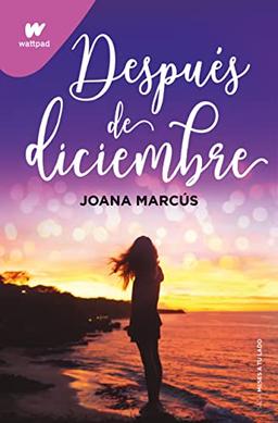 Después de diciembre (edición revisada por la autora) (Meses a tu lado 2) (Wattpad, Band 2)