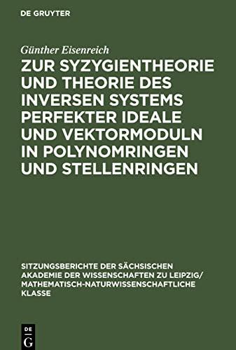 Zur Syzygientheorie und Theorie des inversen Systems perfekter Ideale und Vektormoduln in Polynomringen und Stellenringen