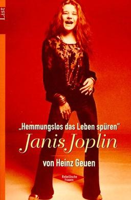 Janis Joplin: Hemmungslos das Leben spüren