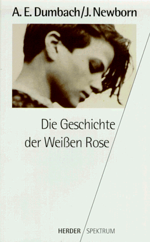 Die Geschichte der Weißen Rose.