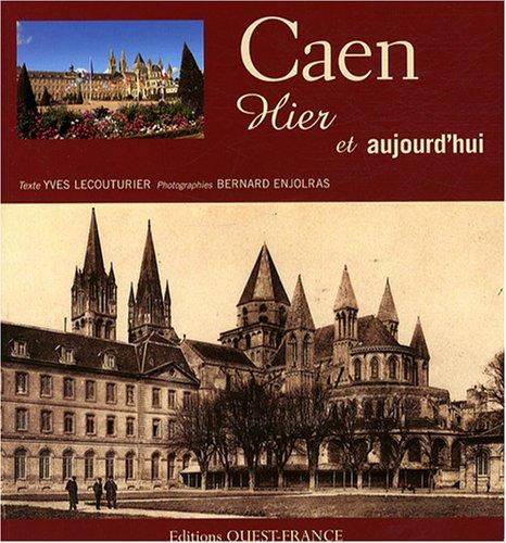 Caen hier et aujourd'hui