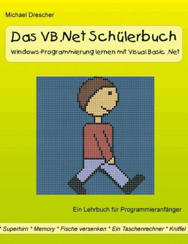 Das VB.Net Schülerbuch: Windows-Programmierung lernen mit Visual Basic.Net