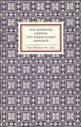 >Das Tagebuch< Goethes und Rilkes >Sieben Gedichte< (Insel Bücherei)