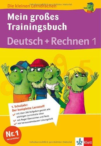 Die kleinen Lerndrachen: Mein großes Trainingsbuch Deutsch + Rechnen 1. Klasse. Trainingsbuch mit separatem Lösungsheft