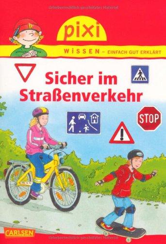 Pixi Wissen, Band 80: Sicher im Straßenverkehr