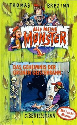 Alle meine Monster, Bd.1, Das Geheimnis der grünen Geisterbahn