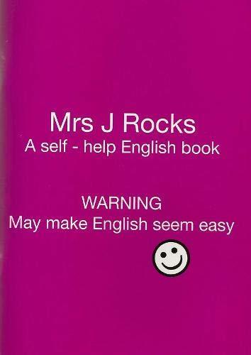 Mrs J Rocks: A Self-help English Book: Warning May Make English Seem Easy (Mrs J. making everything easy, Band 2)