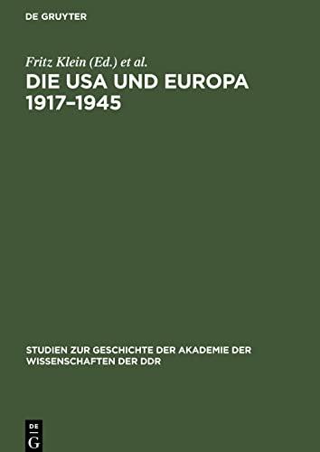 Die USA und Europa 1917-1945: Studien zur Geschichte der Beziehungen zwischen den USA und Europa von der Grossen Sozialistischen Oktoberrevolution bis zum Ende des 2. Weltkrieges