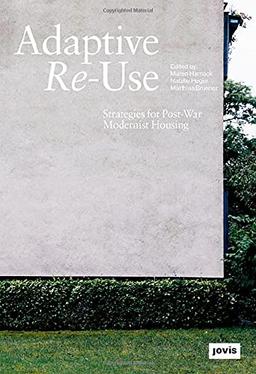 Adaptive Re-Use: Strategies for Post-War Modernist Housing