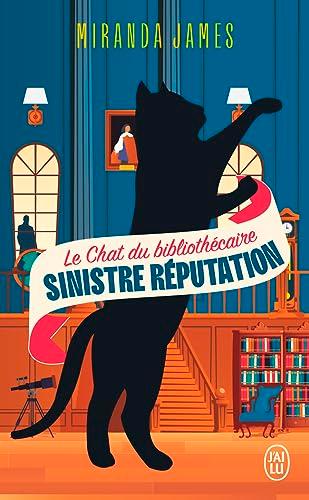 Le chat du bibliothécaire. Vol. 4. Sinistre réputation