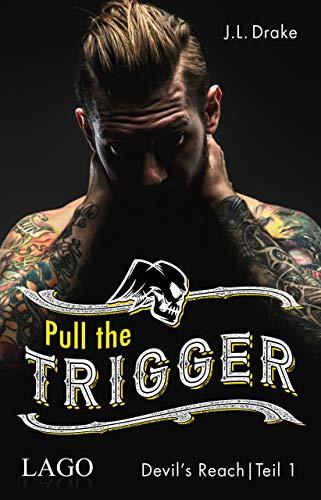 Pull the Trigger (Devil´s Reach, Band 1)