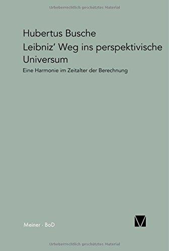 Leibniz' Weg ins perspektivische Universum: Eine Harmonie im Zeitalter der Berechnung (Paradeigmata)