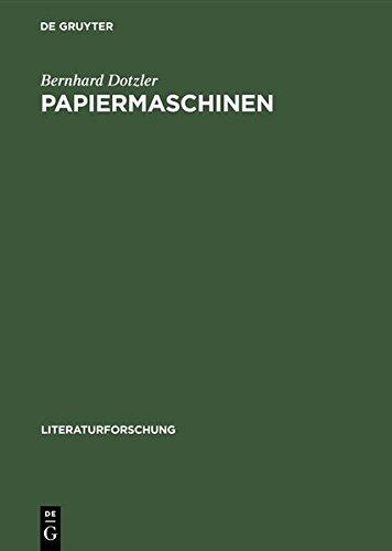 Papiermaschinen. Versuch über Communication & Control in Literatur und Technik