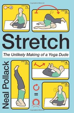 Stretch: The Unlikely Making of a Yoga Dude