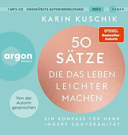 50 Sätze, die das Leben leichter machen: Ein Kompass für mehr innere Souveränität | Der SPIEGEL-Bestseller #1