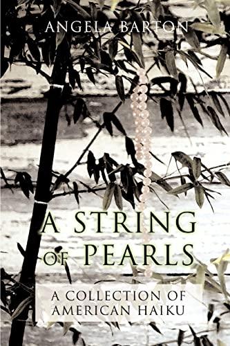 A STRING OF PEARLS: A COLLECTION OF AMERICAN HAIKU