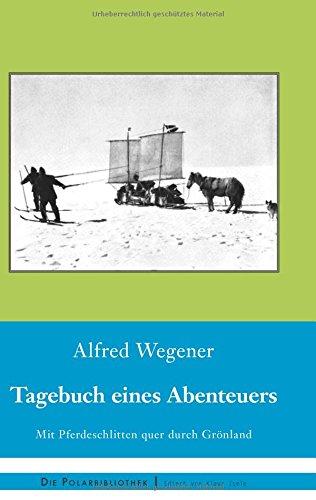 Tagebuch eines Abenteuers: Mit Pferdeschlitten quer durch Grönland