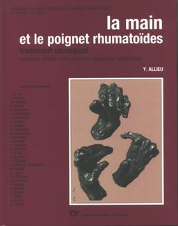 La main et le poignet rhumatoïdes : traitement chirurgical, traitement médical, rééducation et réadaptation fonctionnelle