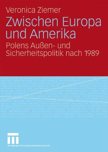 Zwischen Europa und Amerika: Polens Außen- und Sicherheitspolitik nach 1989