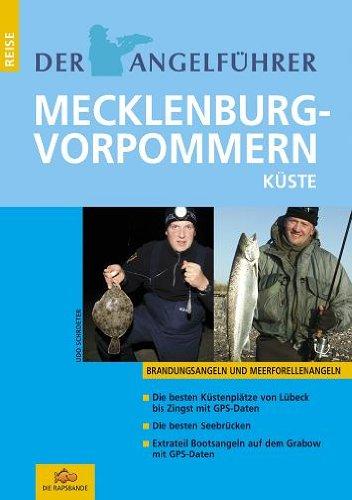 Der Angelführer Mecklenburg-Vorpommern Küste: Brandungsangeln und Meerforellenangeln. 30 Strände mit Grafiken und GPS-Daten