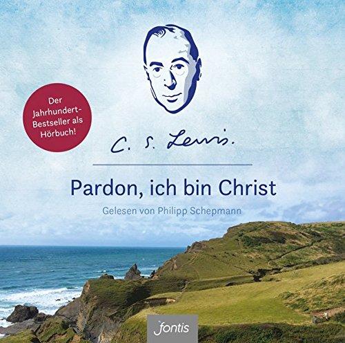 Pardon, ich bin Christ: Gelesen von Philipp Schepmann