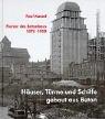 Häuser, Türme und Schiffe gebaut aus Beton. Paul Kossel, Pionier des Betonbaus 1874 - 1950