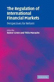 The Regulation of International Financial Markets: Perspectives for Reform