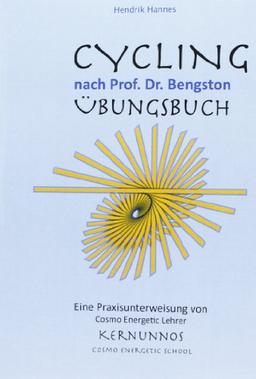 CYCLING - Übungsbuch: nach Prof. Dr. William Bengston