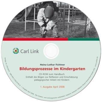 Bildungsprozesse in Kindergarten, 1 CD-ROMZum Handbuch. Enthält die Bögen zur Reflexion und Einschätzung pädagogischer Arbeit mit Kindern