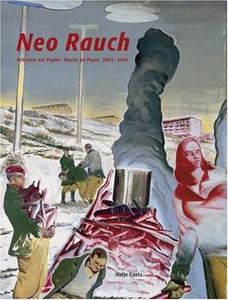 Neo Rauch. Arbeiten auf Papier 2003 -  2004: Works on Paper 2003-2004