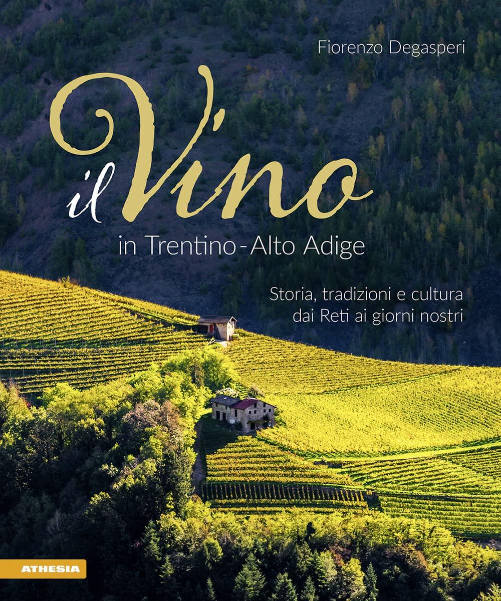 Il Vino in Trentino Alto Adige: Storia, tradizioni e cultura dai Reti ai giorni nostri