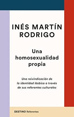 Una homosexualidad propia: Una reivindicación de la identidad lésbica a través de sus referentes culturales