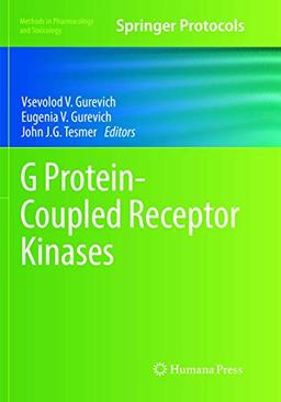 G Protein-Coupled Receptor Kinases (Methods in Pharmacology and Toxicology)