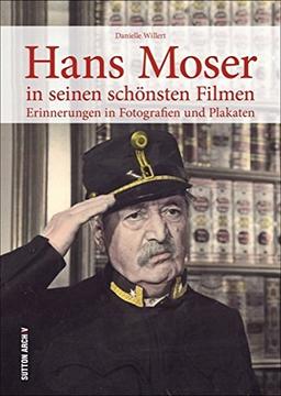 Hans Moser in seinen schönsten Filmen, Filmplakate und Szenen erinnern an die größten Erfolge der österreichischen Filmlegende (Sutton Archivbilder)