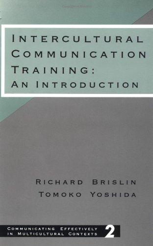 BRISLIN: INTERCULTURAL COMMUNICATION (P) TRAINING: ANINTRODUCTION: An Introduction (Communicating Effectively in Multicultural Contexts)