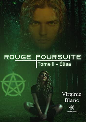 Rouge poursuite : Tome II : Elisa