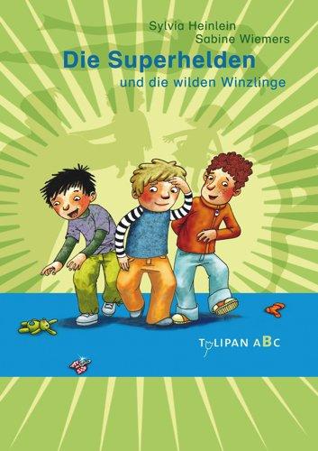 Die Superhelden und die wilden Winzlinge (Tulipan ABC)