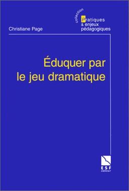 Eduquer par le jeu dramatique : pourquoi ? comment ?