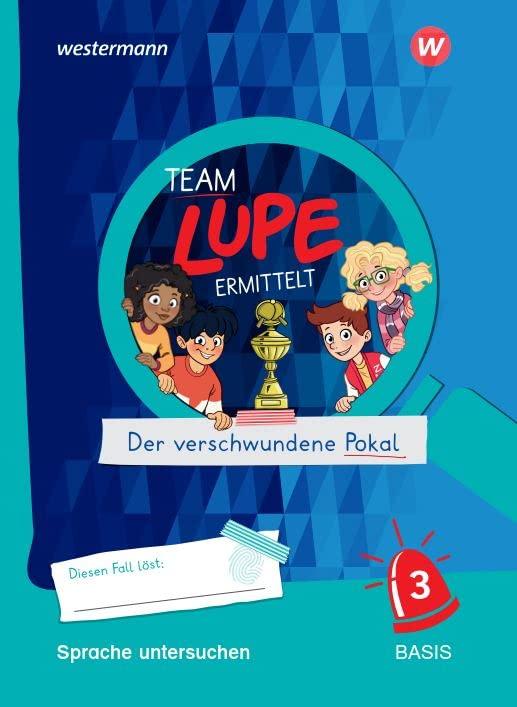 TEAM LUPE ERMITTELT - Übungshefte: Sprache untersuchen 3