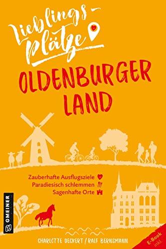 Lieblingsplätze Oldenburger Land (Lieblingsplätze im GMEINER-Verlag)