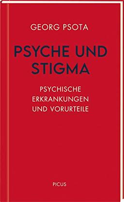 Psyche und Stigma: Psychische Erkrankungen und Vorurteile (Wiener Vorlesungen)