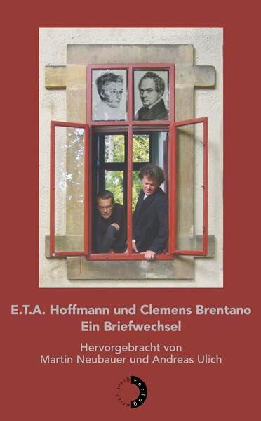 E.T.A. Hoffmann und Clemens Brentano – Ein Briefwechsel