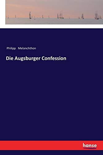 Die Augsburger Confession